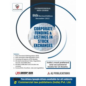 Anoop Jain's Corporate Funding & Listing in Stock Exchanges for CS Professional December 2022 Exam [New Course/Syllabus] by Aj Publications